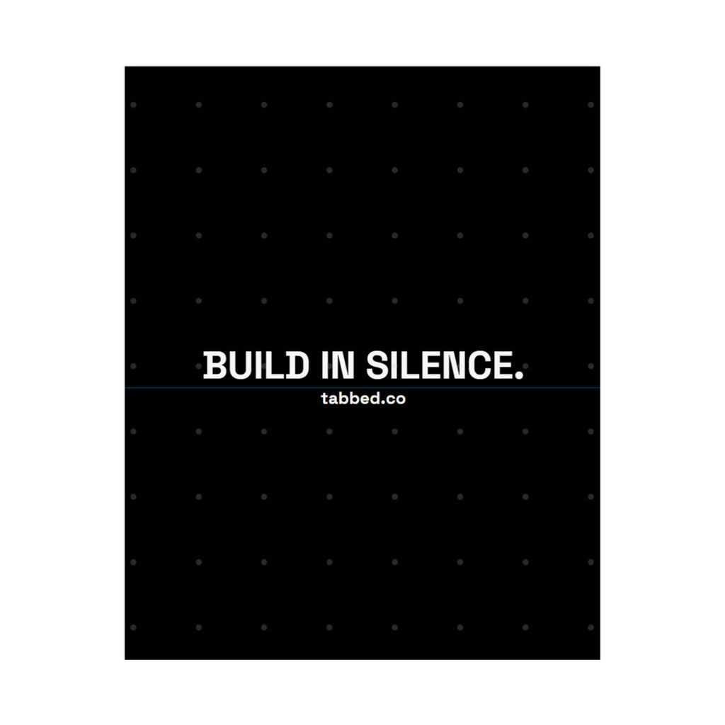 Build In Silence — Tabbed Poster