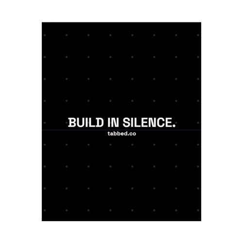 Build In Silence — Tabbed Poster